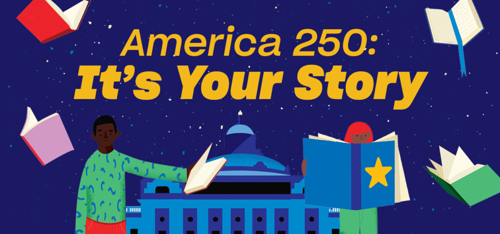 America 250: It's Your Story